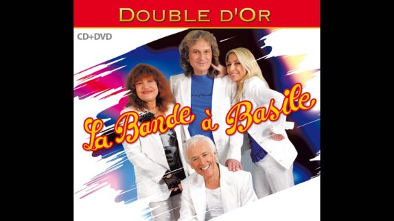 La Bande à Basile, énergie et bonne humeur : Double d'Or CD+DVD